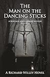 The Man on the Dancing Sticks by Richard Willey