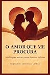 O AMOR QUE ME PROCURA: 25 reflexões para quem busca o reencontro (Portuguese Edition)