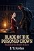 BLADE OF THE POISONED CROWN: The Blades of the Broken Crown - Book One