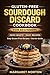 Gluten-Free Sourdough Discard Cookbook for Beginners: 150+ Zero-Waste Recipes for Easy Baking, Quick Meals & a Complete 28-Day Meal Plan