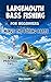 Largemouth Bass Fishing for Beginners Minus the Boring Parts: 99 Practical Tips, Lure Picks, Seasonal Patterns, and Rookie Mistakes to Avoid