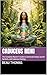 Caduceus Reiki: The Complete Master’s Guide to Universal Energy, Sacred Symbols, and Caduceus Healing