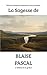 La Sagesse de Blaise Pascal : L'abîme et la grâce (French Edition)
