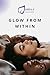 Glow From Within: Skincare ...