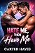 Hate Me, Then Have Me: An M...