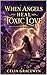 When Angels Heal Toxic Love: Finding Yourself Again Through Light, Loss, and Inner Awakening
