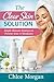 The Clear Skin Solution: Simple Skincare Routines to Prevent Acne and Breakouts (The Healthy Skin Care Series Book 3)