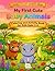 My First Cute Baby Animals: Coloring and Activity Book for Kids Ages 3–6 (Learn & Color: Animals series)