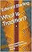 What Is Tradition?: Understanding the Ideas That Shaped the World (The Great Ideas Explained)