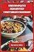 The Complete Fermented Vegetables Cookbook: Delicious Probiotic Recipes for Gut Health, Easy Pickling, and Homemade Ferments