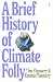 A Brief History of Climate Folly by Tim Flannery