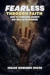 Fearless Through Faith by Isaac Kehinde Ipaye
