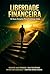 Liberdade Financeira: O Guia Simples Para Começar Hoje (Portuguese Edition)