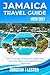 JAMAICA TRAVEL GUIDE 2026-2027: Discover Beaches, Culture, Food, Hidden Gems, and Insider Tips for an Unforgettable Island Experience