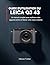 Guide d'utilisation du LEICA Q3 43: Un manuel complet pour maîtriser votre appareil photo et libérer votre vision créative (French Edition)