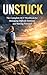 Unstuck: The Complete ACT Workbook for Managing Difficult Emotions and Moving Forward