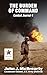THE BURDEN OF COMMAND: Combat Journal 4 (Abridged Edition) (Memoirs From Operation Iraqi Freedom)