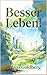 Besser Leben! (German Edition)