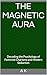 The Magnetic Aura: Decoding...