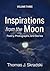 Inspirations from the Moon - Volume Three: Poetry, Photographs, and Stories