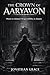 The Crown of Aaryavon: Rise of the Forgotten King