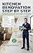 Kitchen Renovation Step by Step: Complete guide with real budget breakdown: total investment £32,946 including VAT (The Digital Builder Home Renovation Guides Book 2)