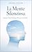 La Mente Silenziosa Superare l'Overthinking e Ritrovare la Serenità: Una guida pratica per trasformare l'eccesso di pensiero in azione consapevole e vivere una vita più equilibrata. (Italian Edition)