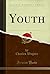 Youth (Classic Reprint)
