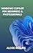 Windows Copilot for Beginners & Professionals: The Practical AI Productivity Manual