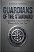 Guardians of the Standard: ...