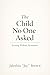 The Child No One Asked: Existing Without Permission