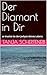 Der Diamant in Dir : so knackst du den Jackpot deines Lebens (German Edition)