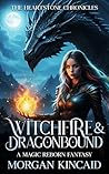Witchfire & Dragonbound by Morgan Kincaid