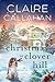 Christmas at Clover HIll: A Novel of Friendship, Love After Loss, and Choosing Home
