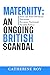 Maternity: An Ongoing British Scandal