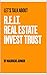 Let's talk about REIT: REAL ESTATE INVEST TRUST