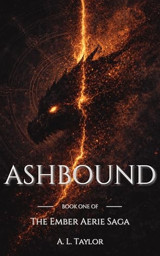 ASHBOUND: A Dark Dragon Rider Fantasy of Power and Control, and Broken Bonds (The Ember Aerie Saga Book 1)