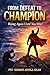 FROM DEFEAT TO CHAMPION: Rising Again Until You Win