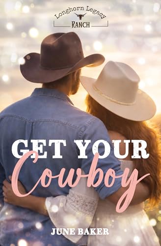 Get your Cowboy: Longhorn Legacy Ranch (German Edition)