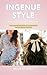 INGENUE STYLE: THE CONCISE STYLE GUIDE (THE CONCISE STYLE GUIDE SERIES)