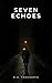 Seven Echoes