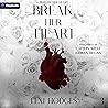 Break Her Heart: War of Her Heart, Book 3