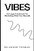 VIBES: The 5-Layer Framework to Market What You Vibecoded