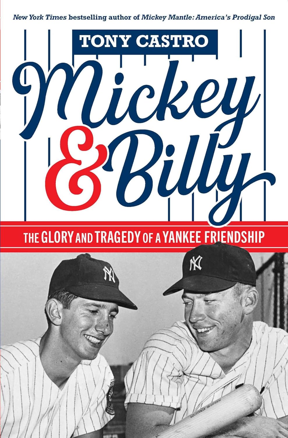 Mickey & Billy: The Glory and Tragedy of a Yankee Friendship (Kindle Edition)