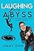 Laughing at the Abyss: How ...