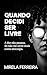Quando decidi ser livre: A dor não passou. Só não me serve mais como desculpa. (Portuguese Edition)