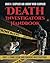 Death Investigator's Handbook : Part 1: Crime Scene and Forensic Investigations