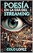 POESIA EN LA ERA DEL STREAMING (Spanish Edition)