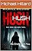 HUSH: No One Hears You