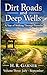 Dirt Roads and Deep Wells: ...